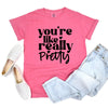 You're Like Really Pretty Graphic Tee, Minx Boutique-Southbury, [product tags]