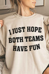 I JUST HOPE BOTH TEAMS OVERSIZED SWEATSHIRT, Minx Boutique-Southbury, [product tags]