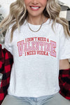I NEED VODKA VALENTINES GRAPHIC TEE - [product_category], Minx Boutique-Southbury