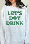 LETS DAY DRINK ST PATRICKS GRAPHIC SWEATSHIRT - [product_category], Minx Boutique-Southbury