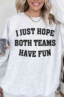  I JUST HOPE BOTH TEAMS OVERSIZED SWEATSHIRT, Minx Boutique-Southbury, [product tags]