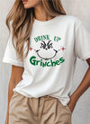 Drink Up Grinches Graphic Tee