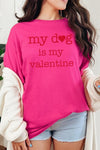 My dog Is My Valentine Graphic Heavy Cotton Tee