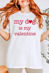 My dog Is My Valentine Graphic Heavy Cotton Tee