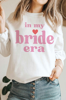  IN MY BRIDE ERA Graphic Sweatshirt, Minx Boutique-Southbury, [product tags]
