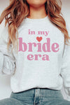 IN MY BRIDE ERA Graphic Sweatshirt, Minx Boutique-Southbury, [product tags]