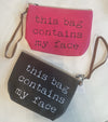 This Bag Contains My Face Makeup Bag - [product_category], Minx Boutique-Southbury